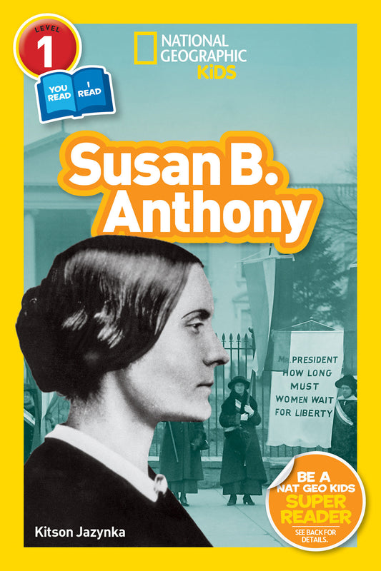 Susan B. Anthony (National Geographic Kids Readers, Level 1/Co-Reader) (National Geographic Kids Readers)