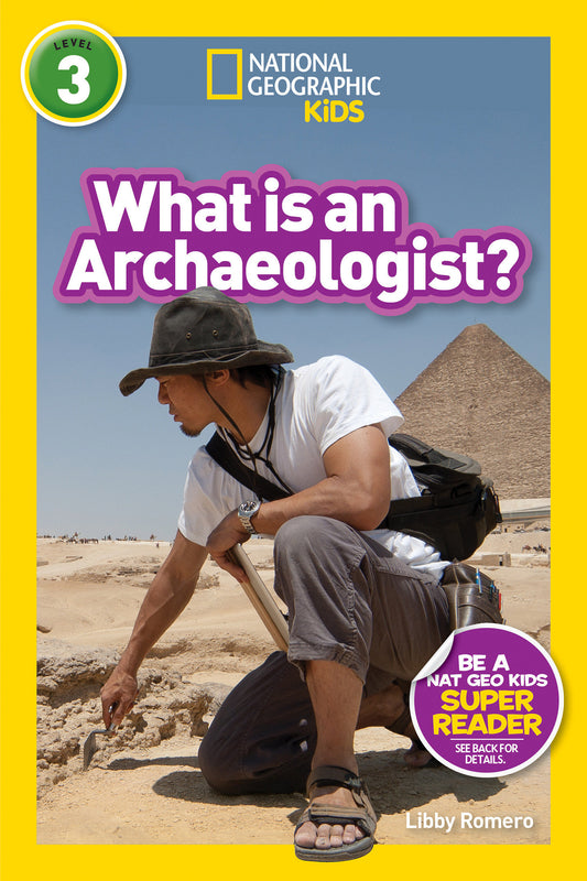 What is an Archaeologist? (National Geographic Kids Readers, Level 3) (National Geographic Kids Readers)