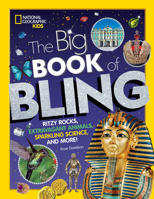 The Big Book of Bling - Ritzy rocks, extravagant animals, sparkling science, and more!