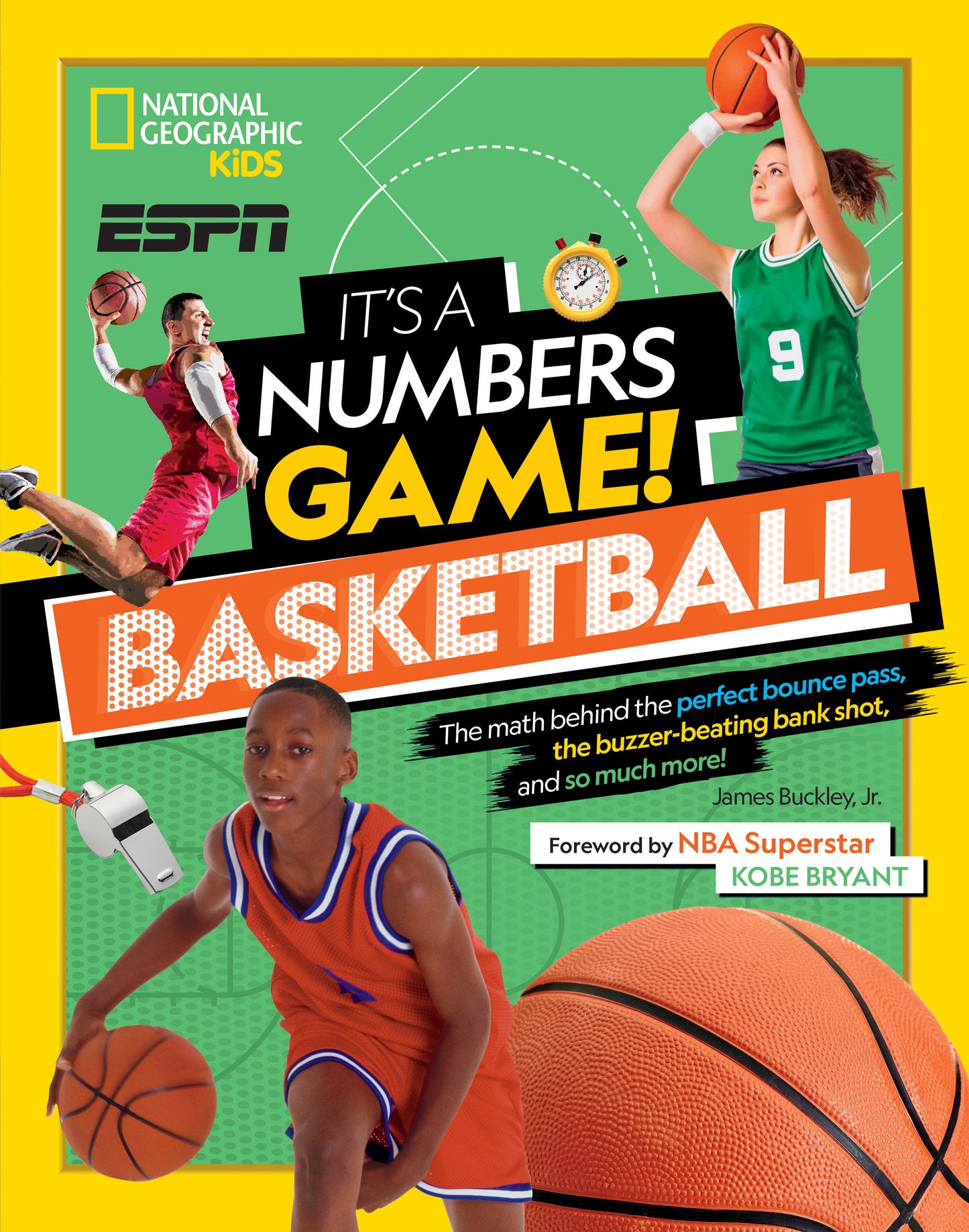 It's a Numbers Game! Basketball - The Math Behind the Perfect Bounce Pass, the Buzzer-Beating Bank Shot, and So Much More! (It's a Numbers Game!)