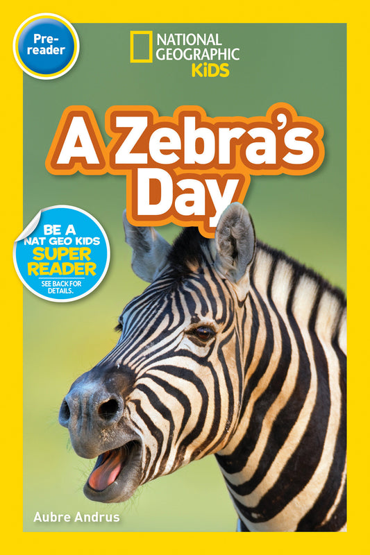 A Zebra's Day (National Geographic Kids Readers, Pre-Reader) (National Geographic Kids Readers)