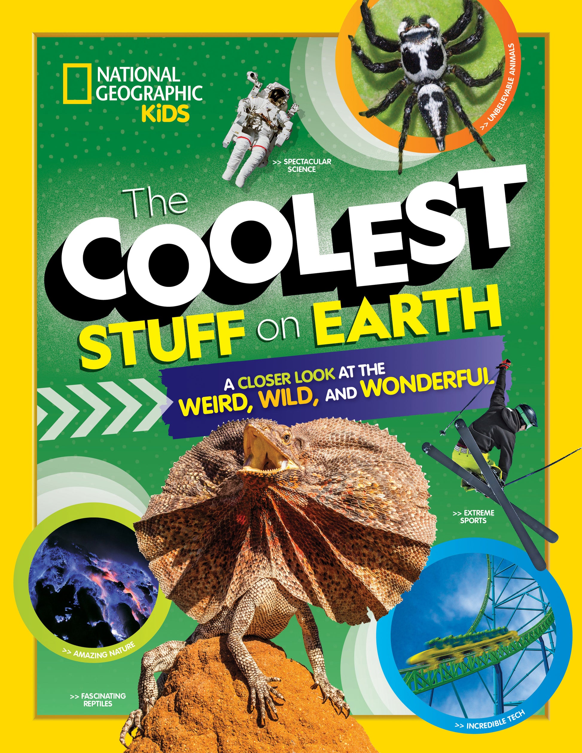 The Coolest Stuff on Earth - A Closer Look at the Weird, Wild, and Wonderful