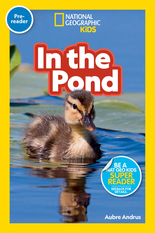 In the Pond (National Geographic Kids Readers, Pre-Reader) (National Geographic Kids Readers)