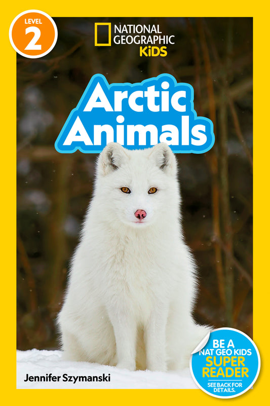 Arctic Animals (National Geographic Kids Readers, Level 2) (National Geographic Kids Readers)