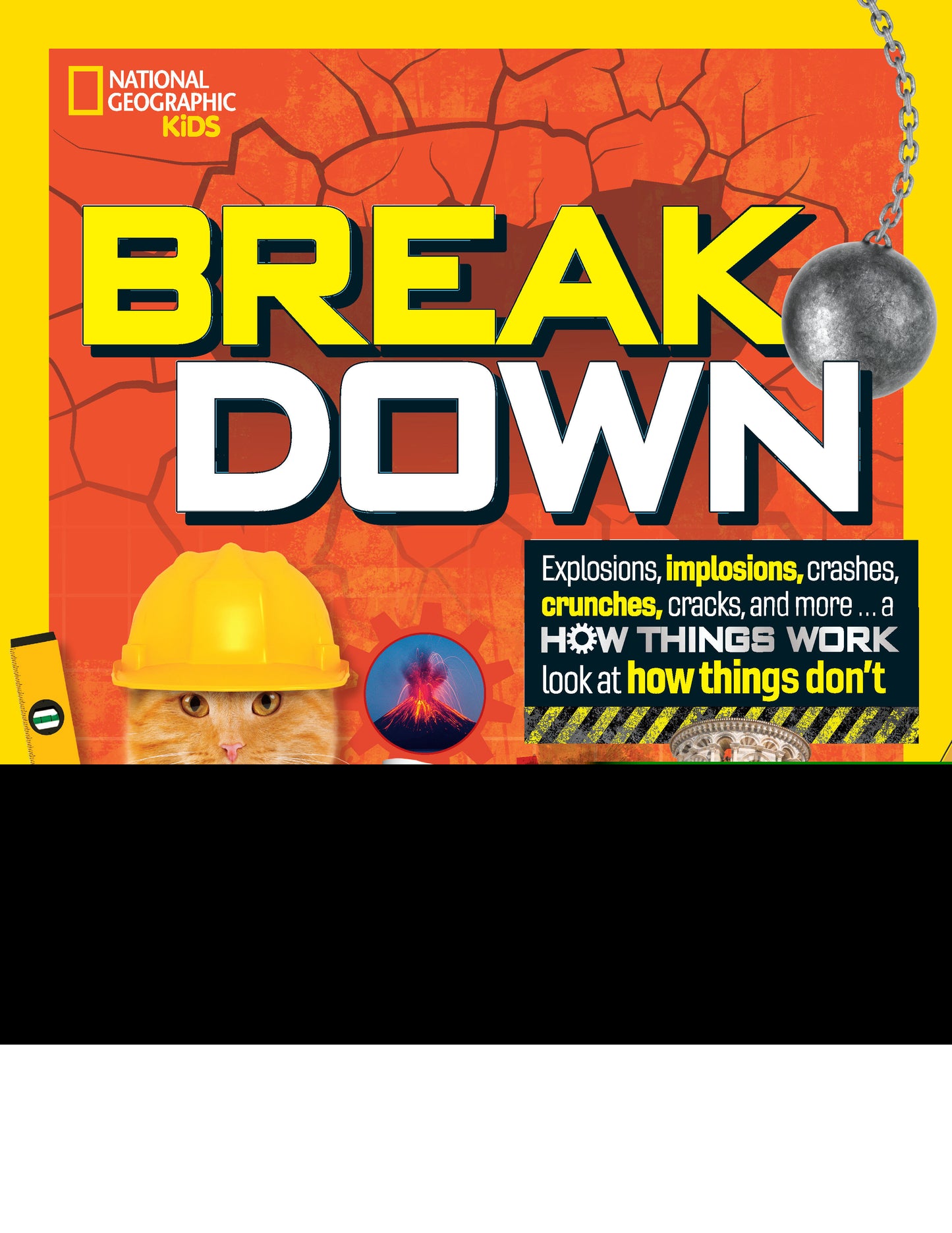 Break Down - Explosions, implosions, crashes, crunches, cracks, and more ... a How Things Work look at how things don't (NGK How Things Work)
