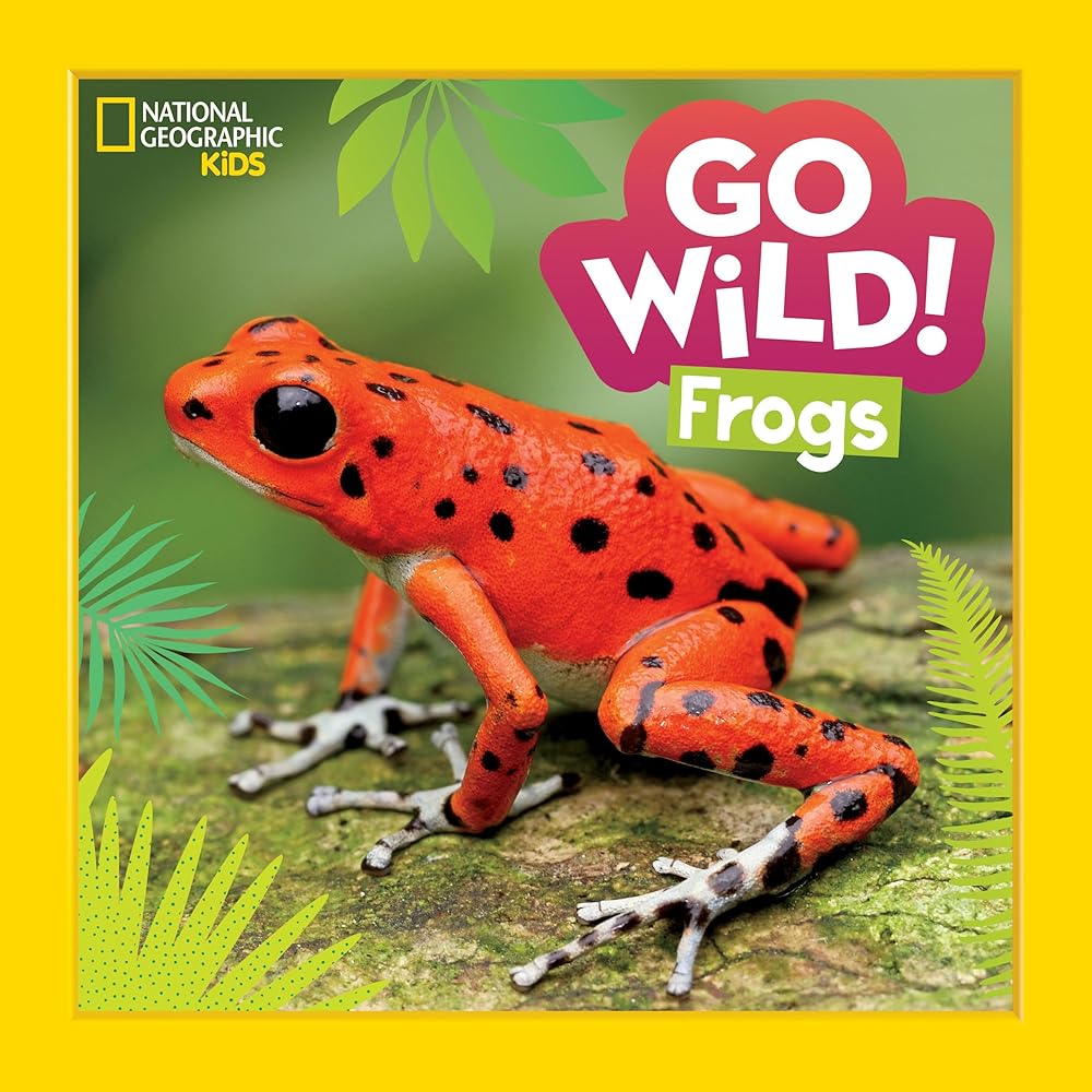 Go Wild! Frogs by Alicia Klepeis