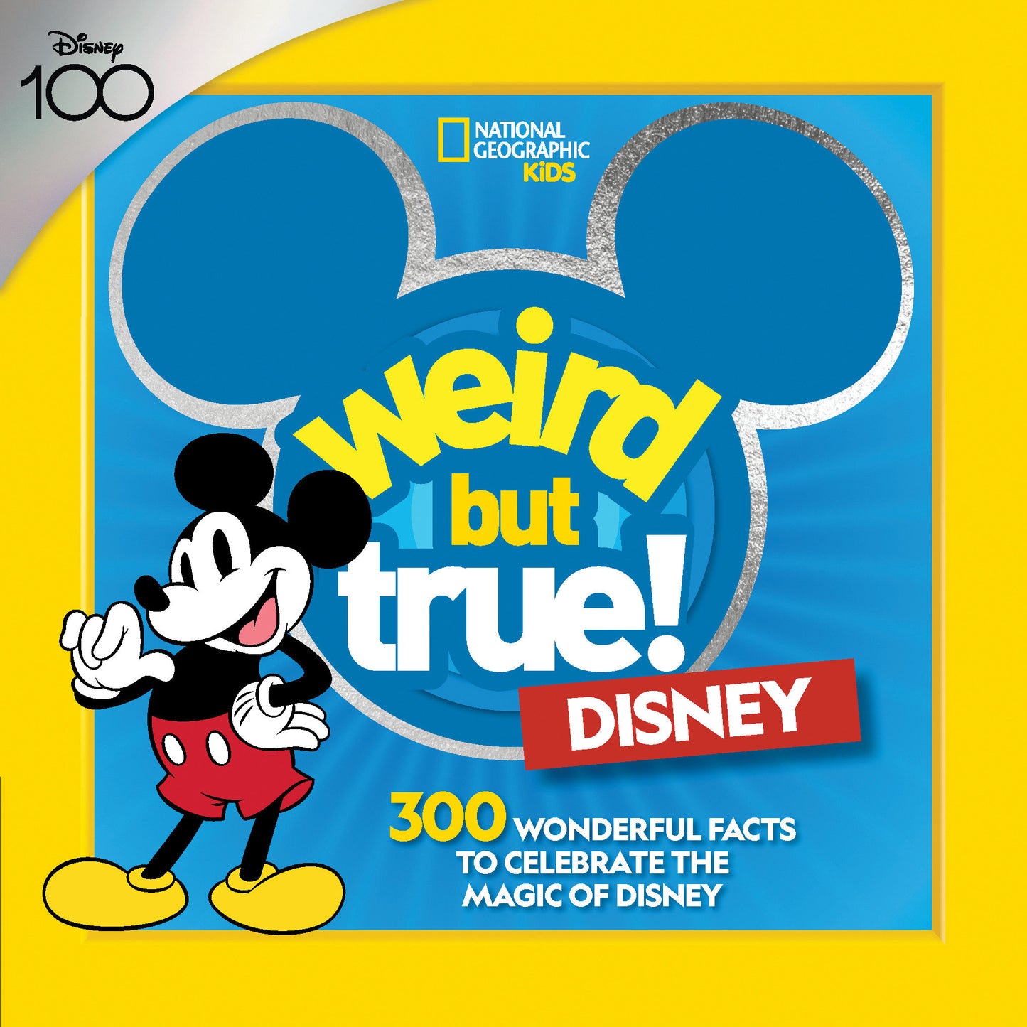 Weird But True! Disney - 300 Wonderful Facts to Celebrate the Magic of Disney (Weird But True!)