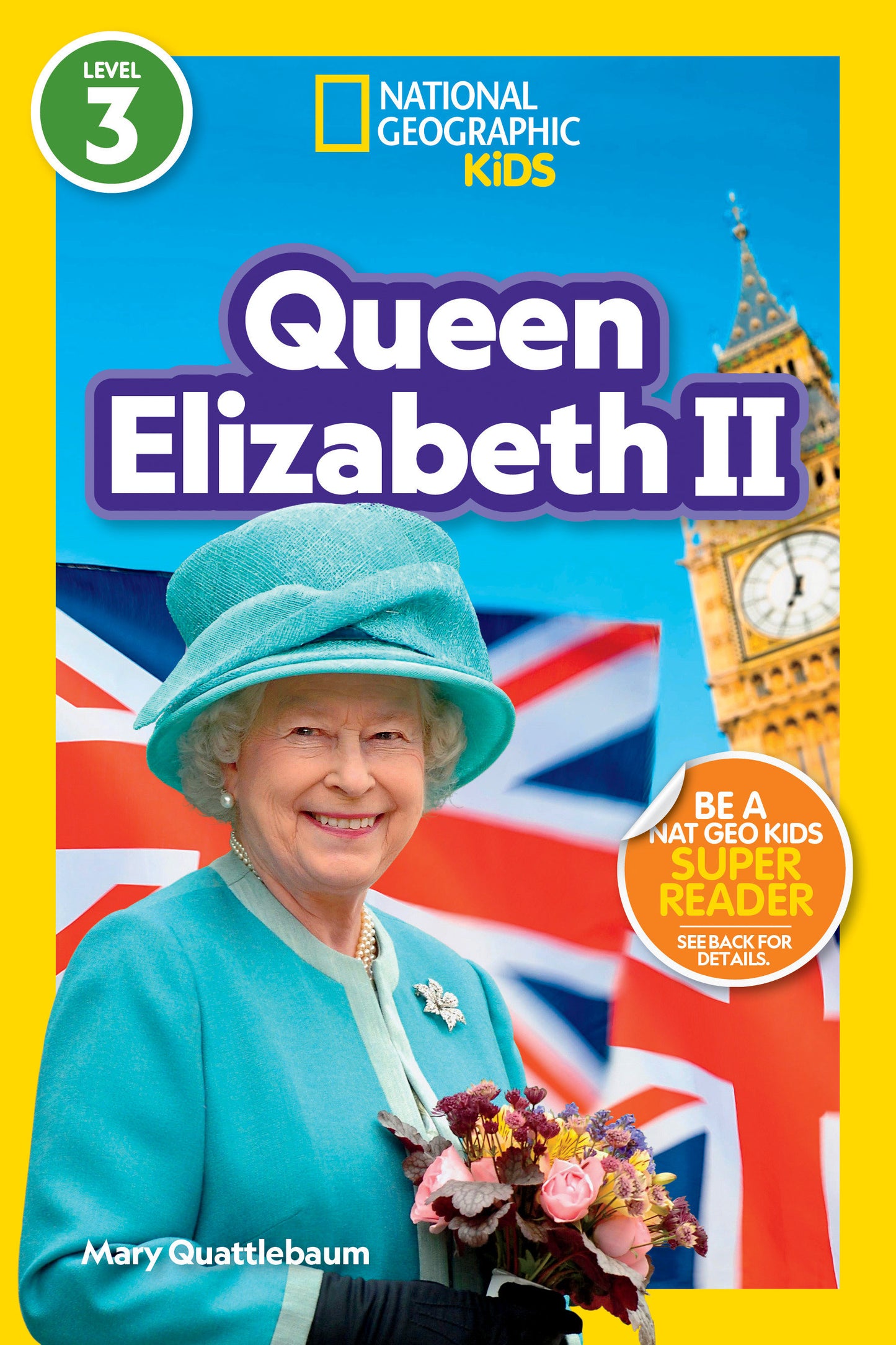 Queen Elizabeth II (National Geographic Kids Readers, Level 3) (National Geographic Kids Readers)