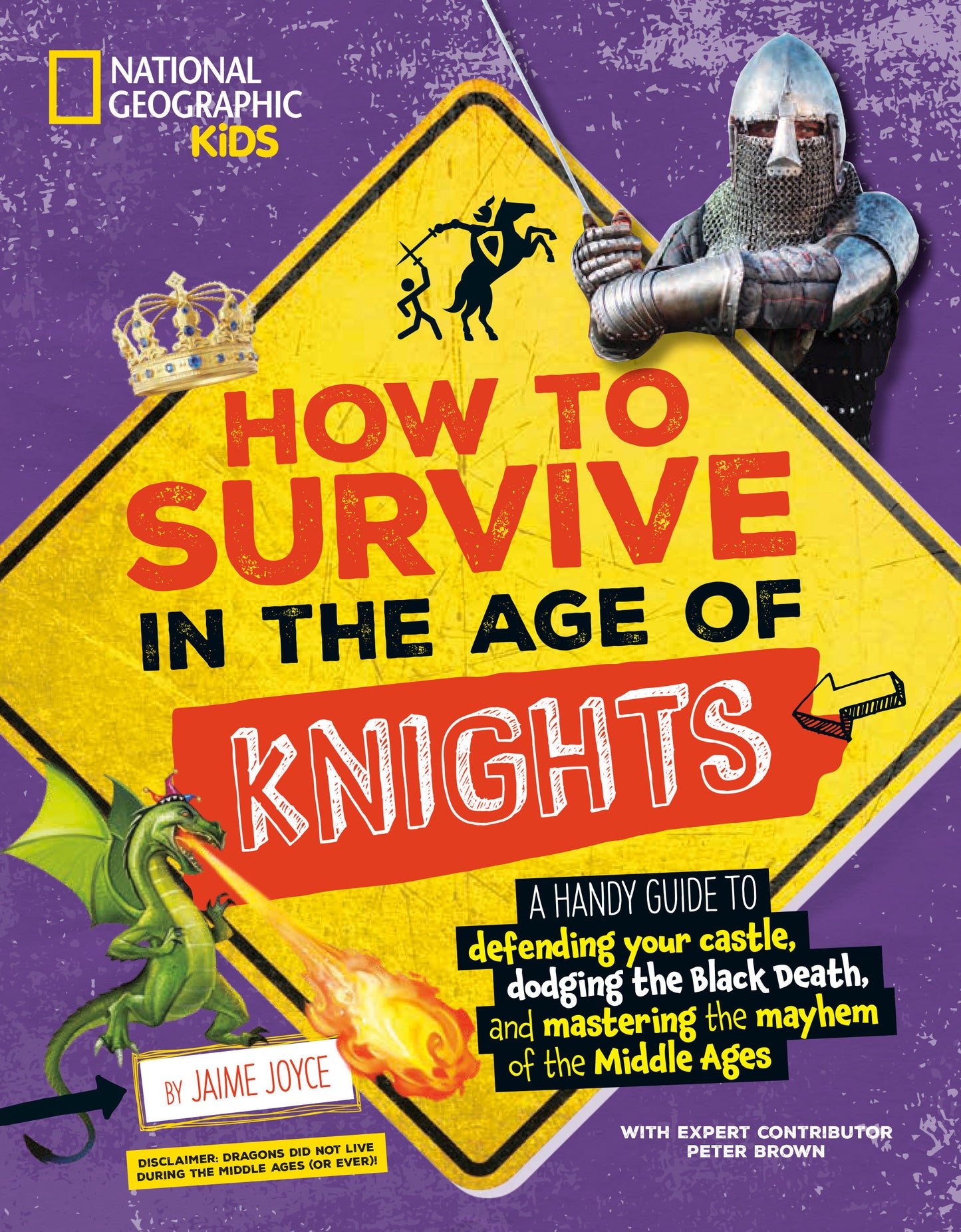 How to Survive in the Age of Knights - A Handy Guide to Defending Your Castle, Dodging the Black Death, and Mastering the Mayhem of the Middle Ages! (How to Survive)