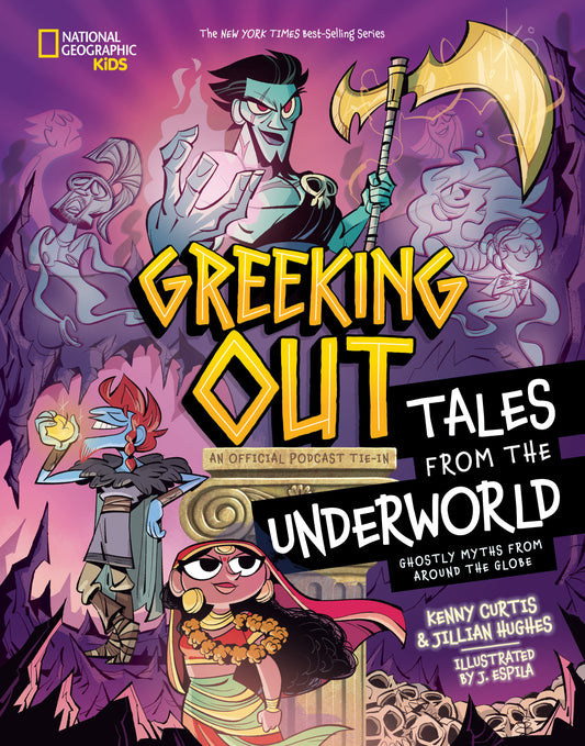 Greeking Out Tales from the Underworld - Ghostly Myths from Around the Globe (Greeking Out)