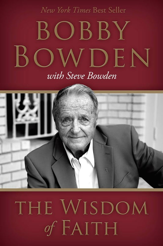 The Wisdom of Faith by Bobby Bowden, Steve Bowden