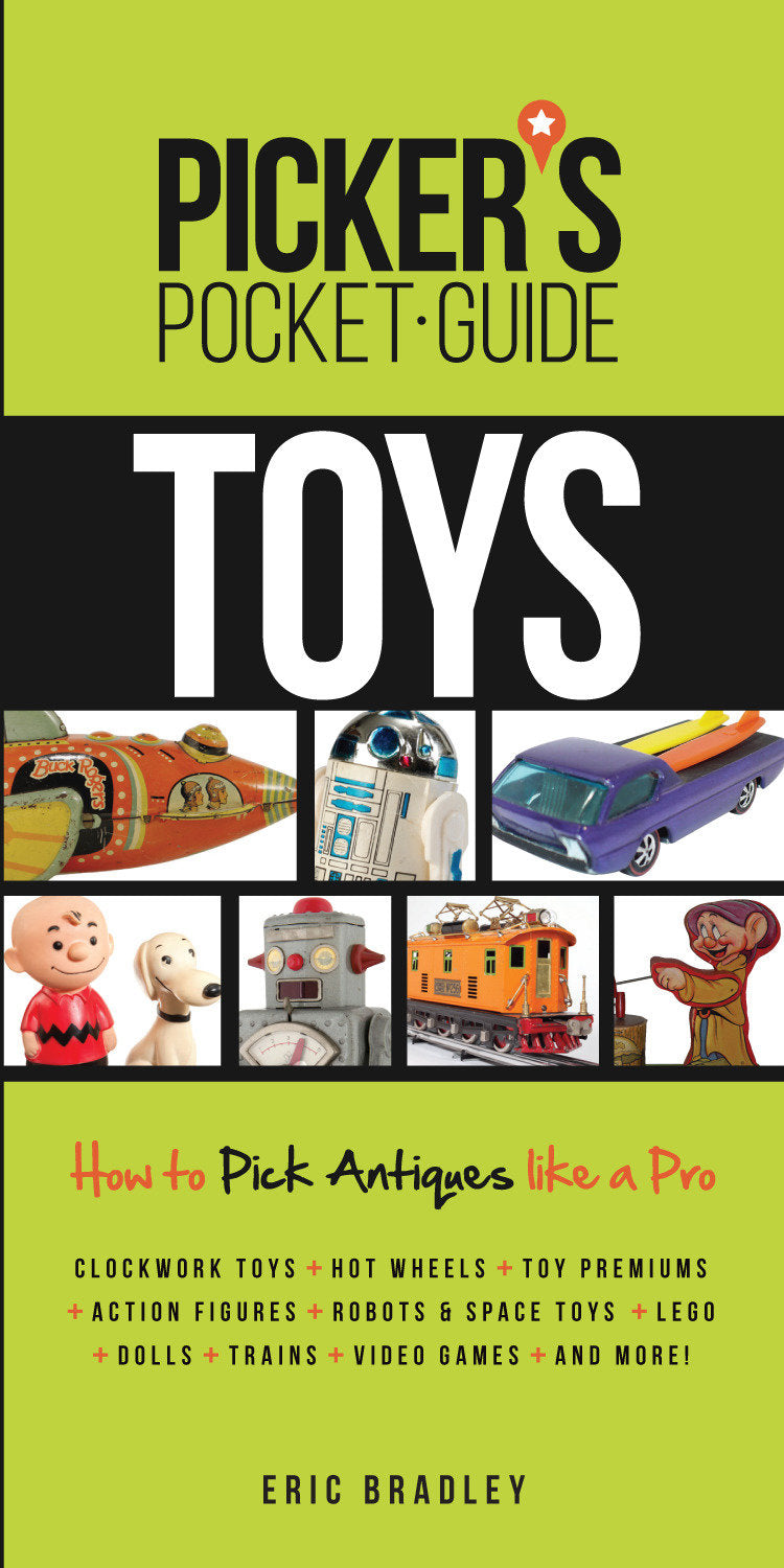 Picker's Pocket Guide - Toys - How to Pick Antiques Like a Pro