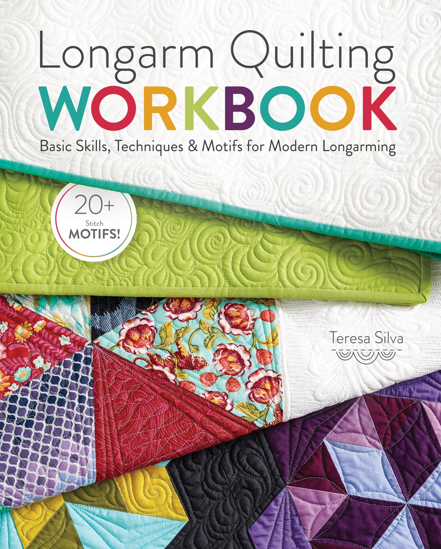 Longarm Quilting Workbook - Basic Skills, Techniques & Motifs for Modern Longarming
