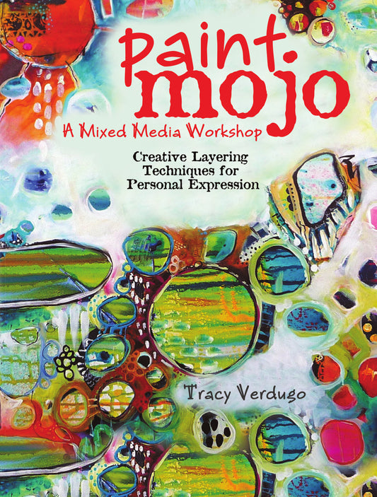 Paint Mojo - A Mixed-Media Workshop - Creative Layering Techniques for Personal Expression