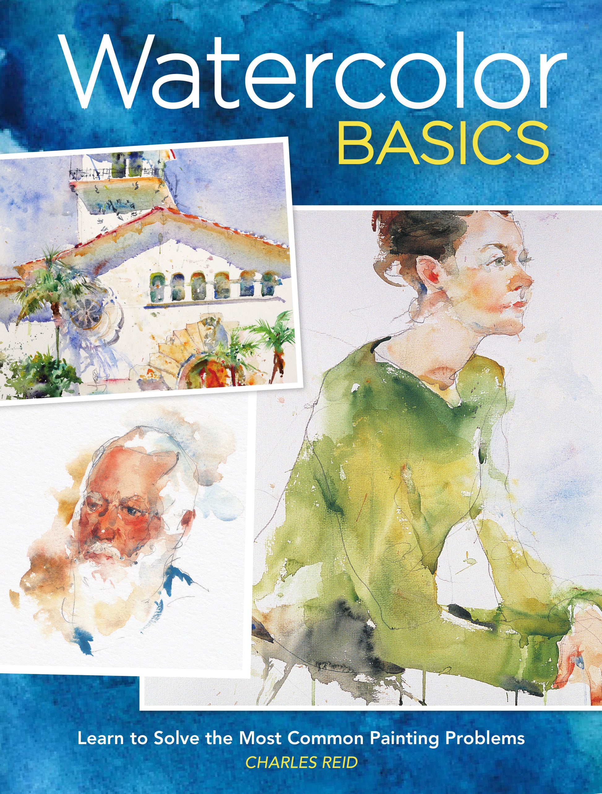 Watercolor Basics - Learn To Solve The Most Common Painting Problems
