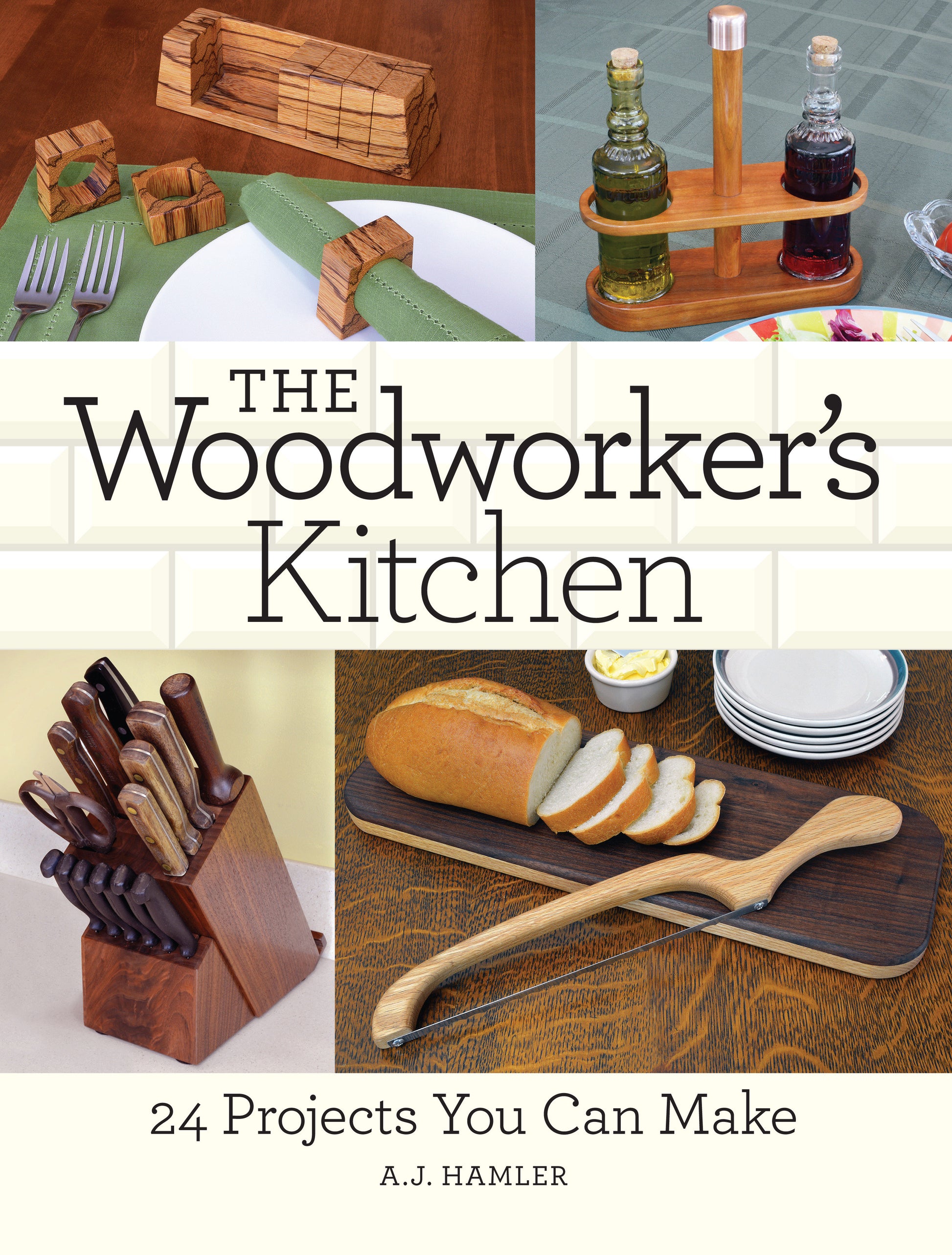 The Woodworker's Kitchen - 24 Projects You Can Make