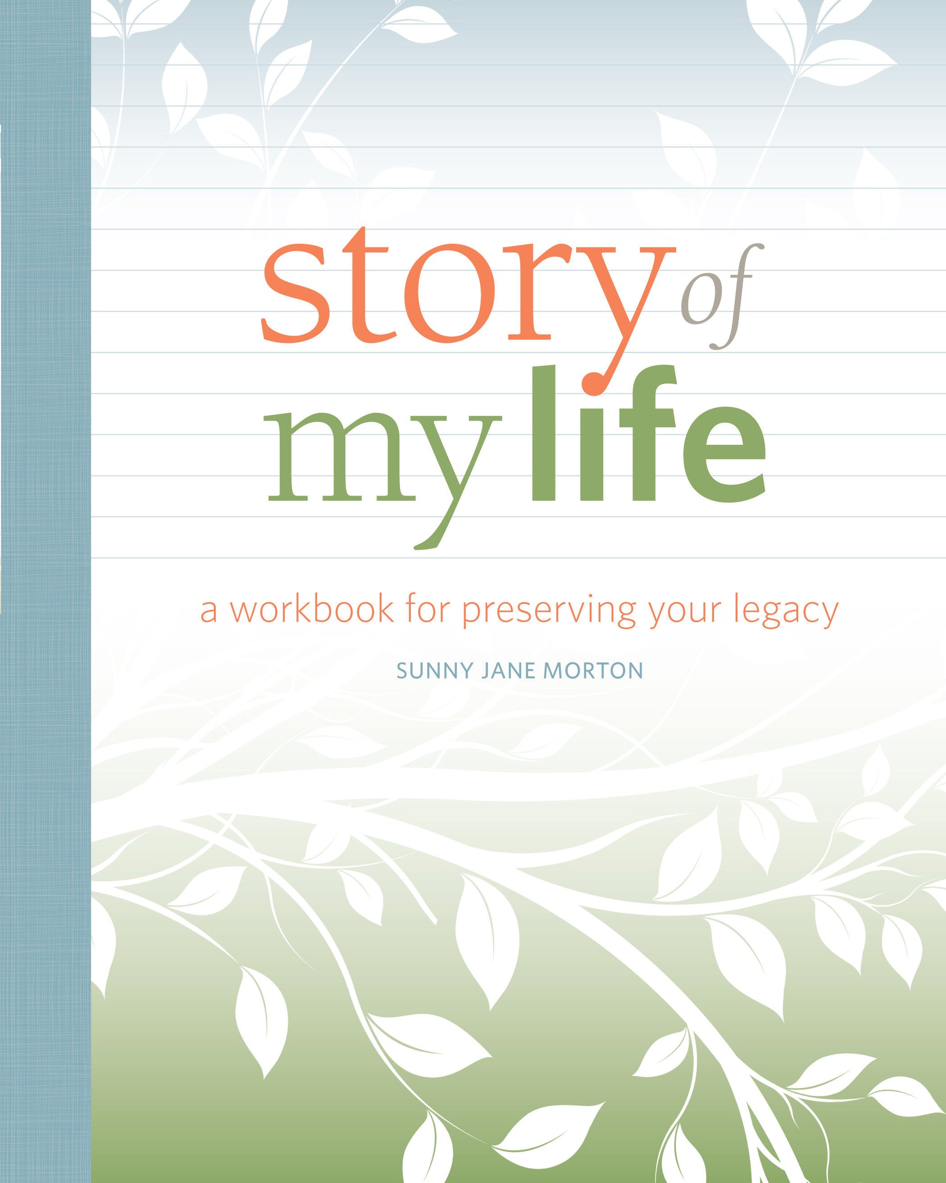 Story of My Life - A Workbook for Preserving Your Legacy