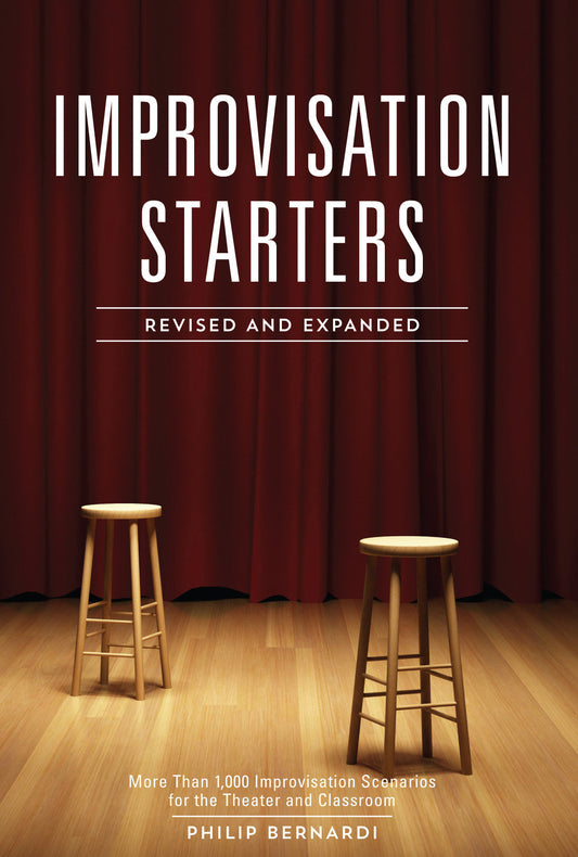 Improvisation Starters Revised and Expanded Edition - More Than 1,000 Improvisation Scenarios for the Theater and Classroom