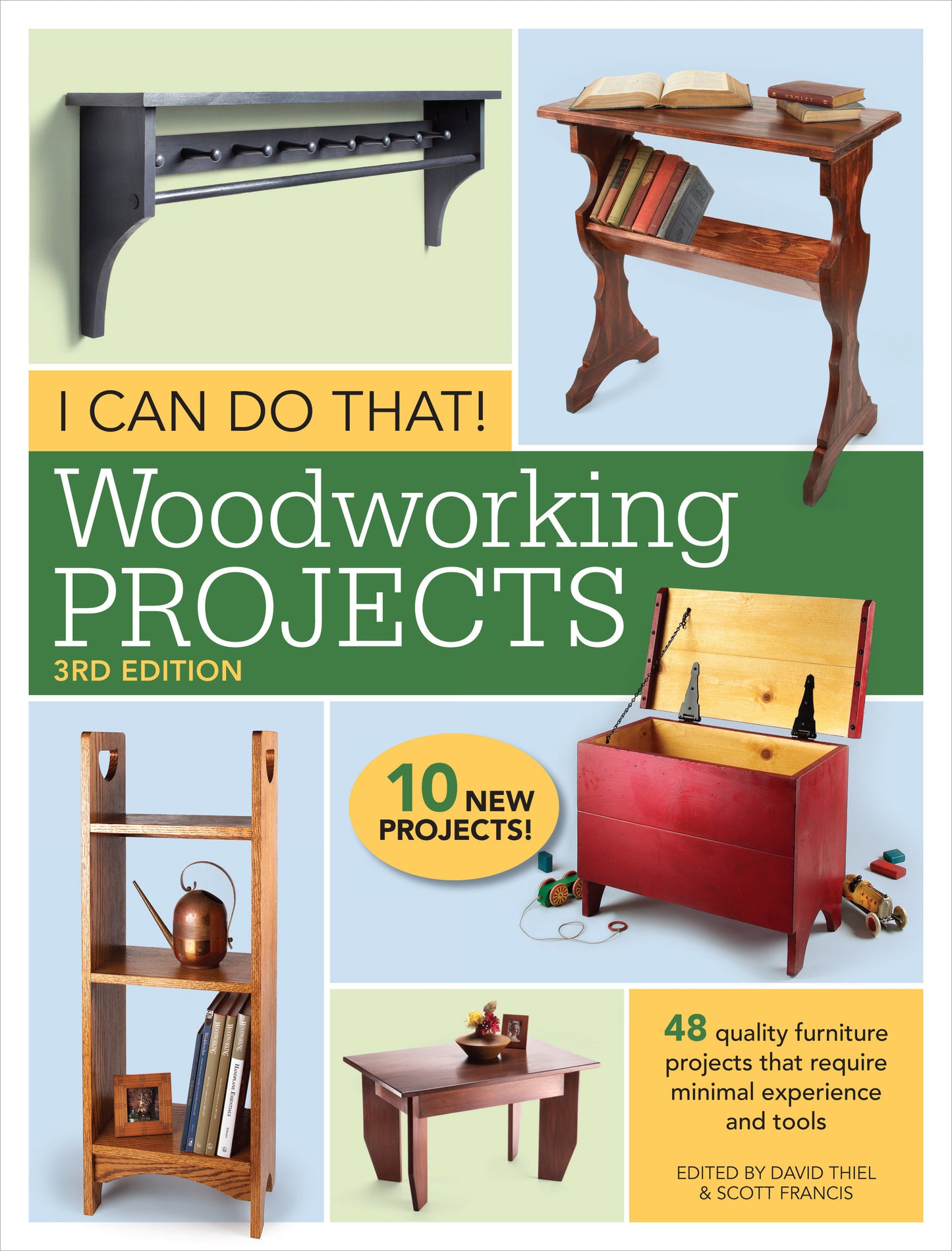 I Can Do That! Woodworking Projects - 48 quality furniture projects that require minimal experience and tools