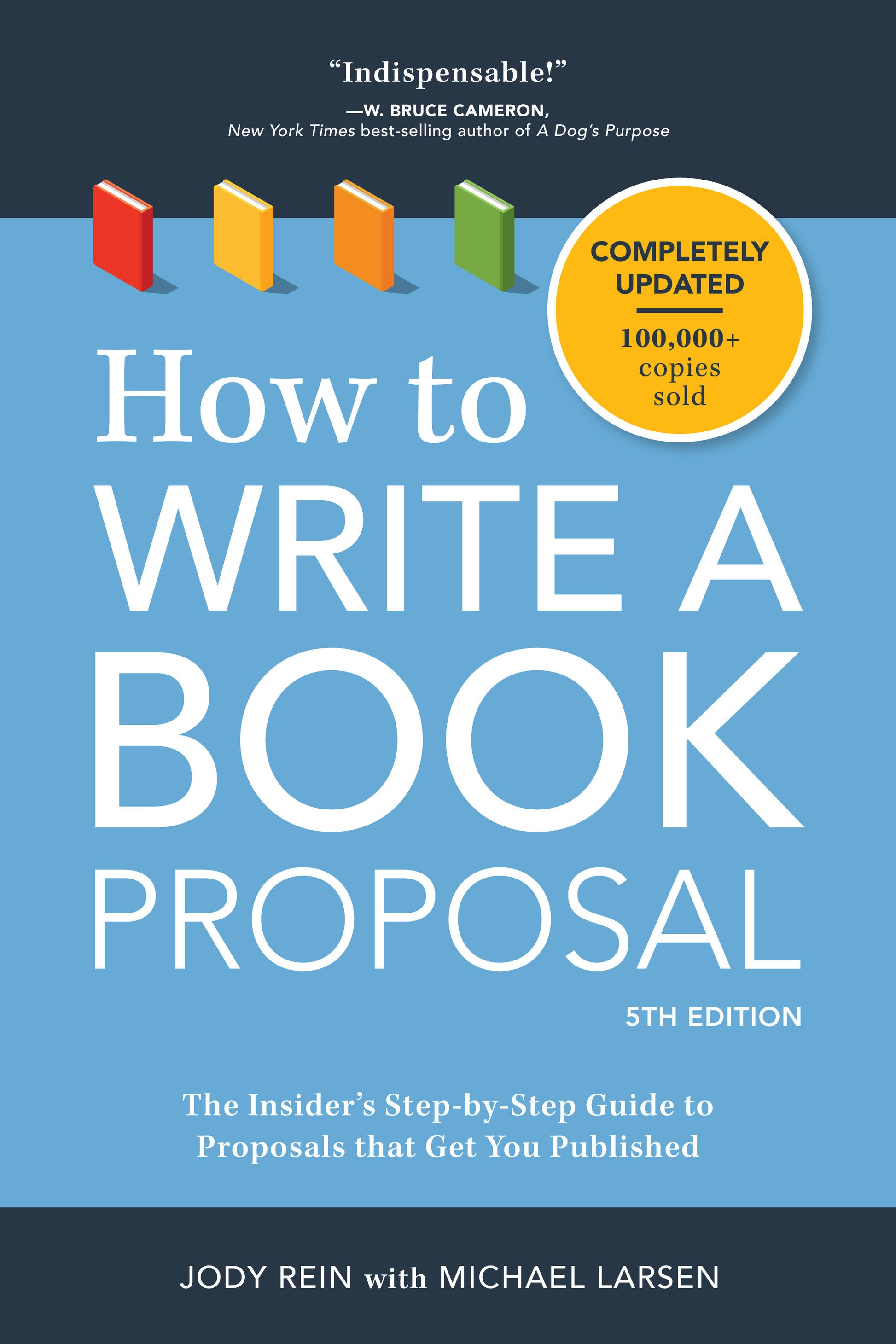How to Write a Book Proposal - The Insider's Step-by-Step Guide to Proposals that Get You Published