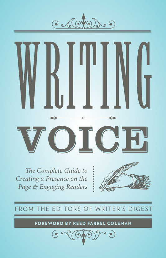 Writing Voice - The Complete Guide to Creating a Presence on the Page and Engaging Readers (Creative Writing Essentials)