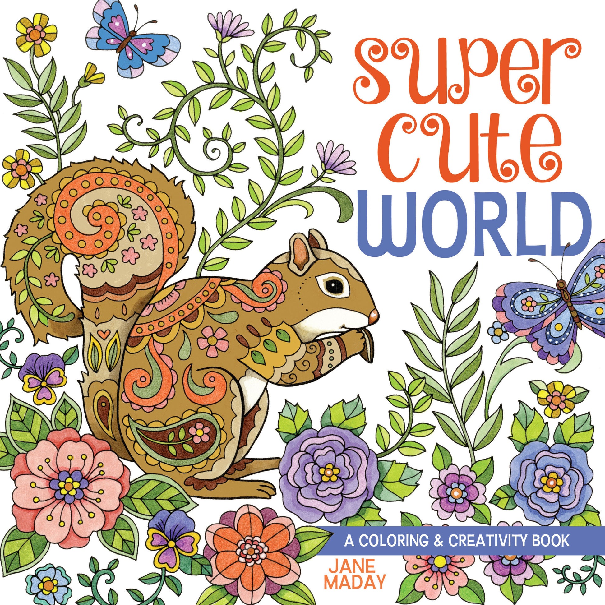 Super Cute World - A Coloring and Creativity Book