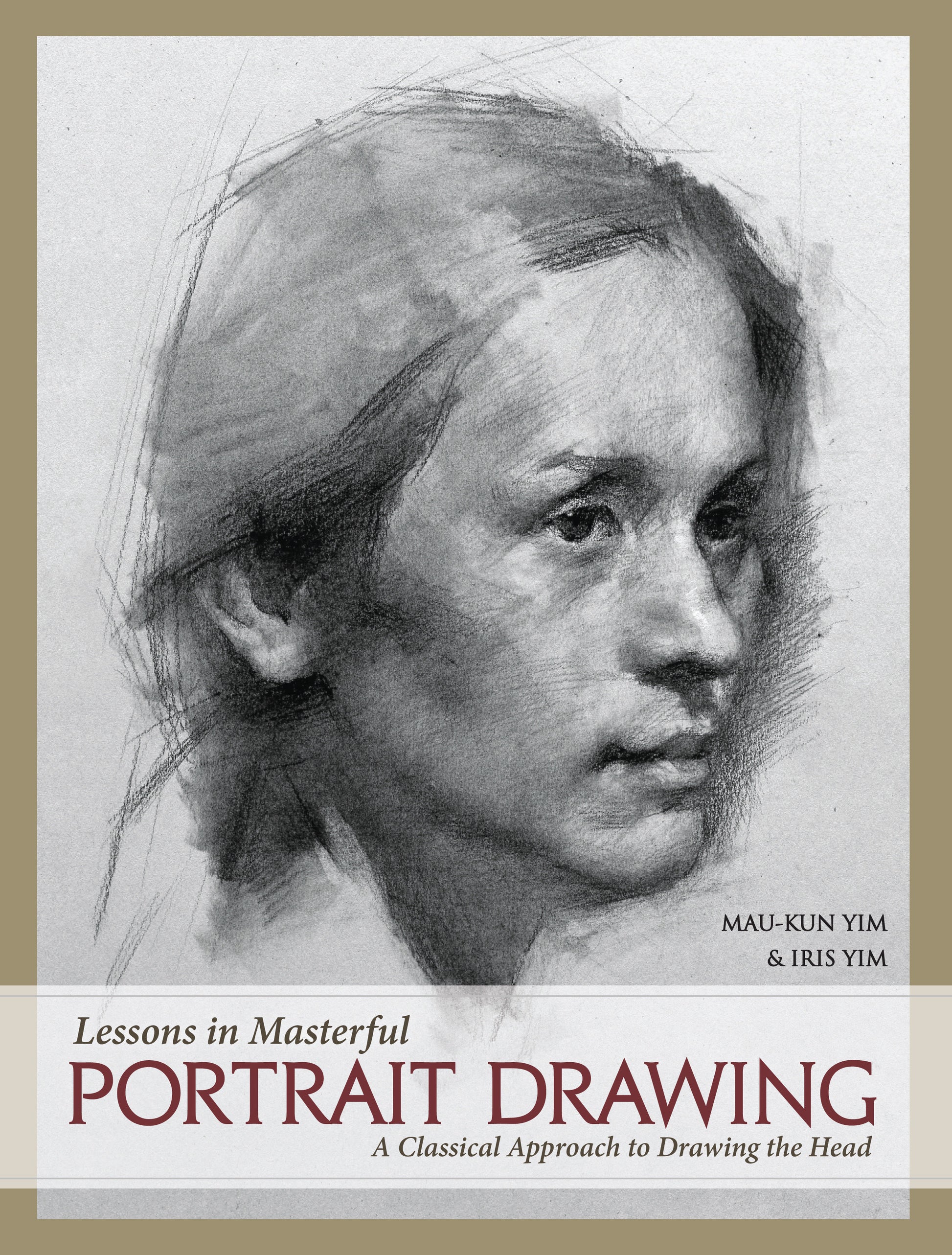 Lessons in Masterful Portrait Drawing - A Classical Approach to Drawing the Head