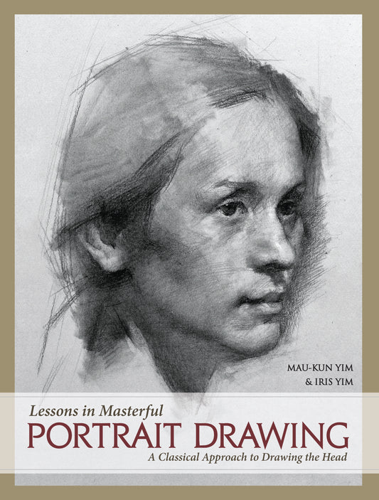 Lessons in Masterful Portrait Drawing - A Classical Approach to Drawing the Head