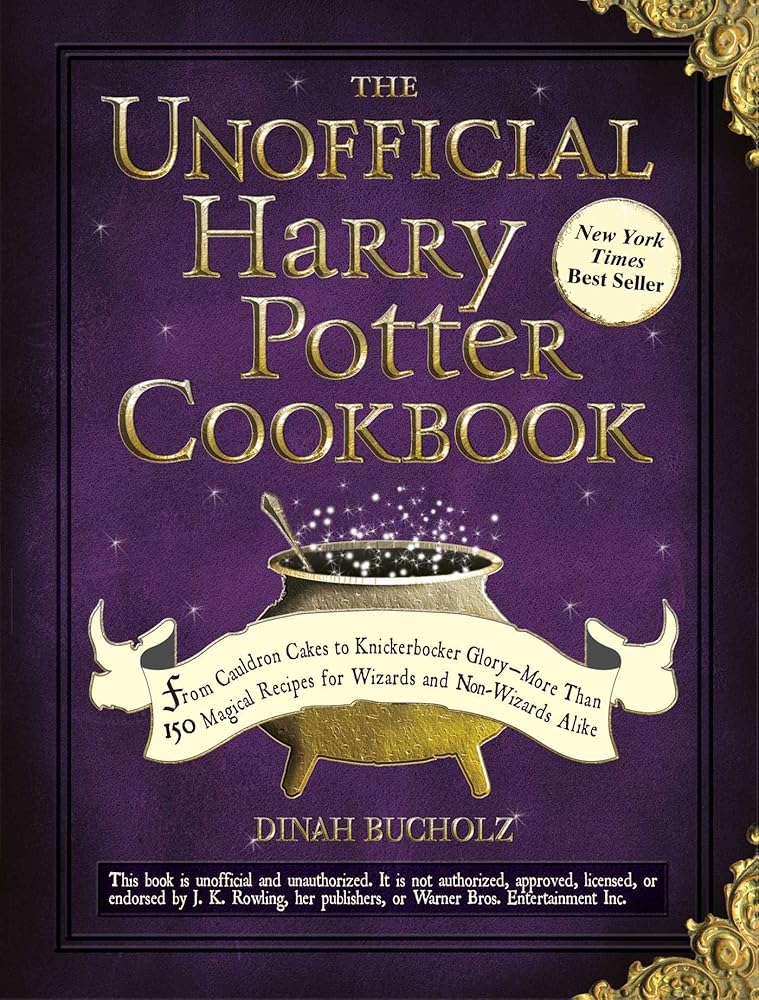 The Unofficial Harry Potter Cookbook: From Cauldron Cakes to Knickerbocker Glory--More Than 150 Magical Recipes for Wizards and Non-Wizards Alike (Unofficial Cookbook Gift Series) by Dinah Bucholz