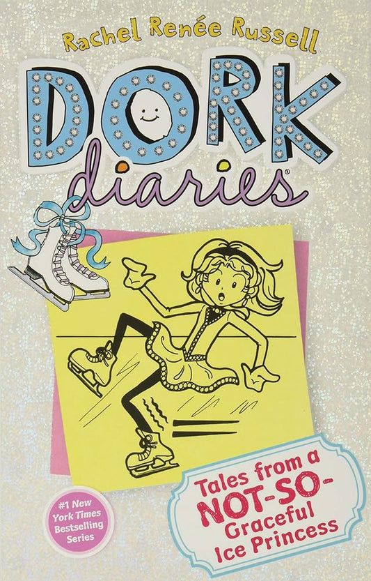 Tales from a Not-So-Graceful Ice Princess (Dork Diaries, No. 4) by Rachel Renée Russell