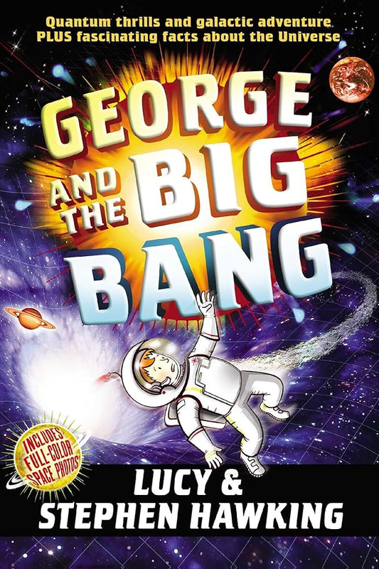 George and the Big Bang (George's Secret Key) by Stephen Hawking, Lucy Hawking, Garry Parsons