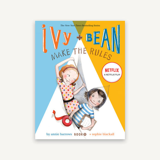 Ivy + Bean: Make The Rules by Annie Barrows
