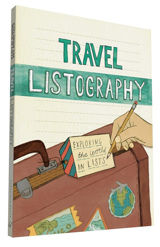 Travel Listography: Exploring the World in Lists (Trave Diary, Travel Journal, Travel Diary Journal) by Lisa Nola, Kelly Abeln
