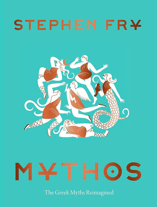 Mythos: (Ancient Greek Mythology Book for Adults, Modern Telling of Classical Greek Myths Book) (Stephen Fry's Greek Myths, 1) by Stephen Fry