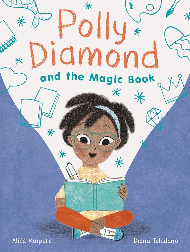 Polly Diamond and the Magic Book: Book 1 (Book Series for Elementary School Kids, Children's Chapter Book for Bookworms) by Alice Kuipers, Diana Toledano