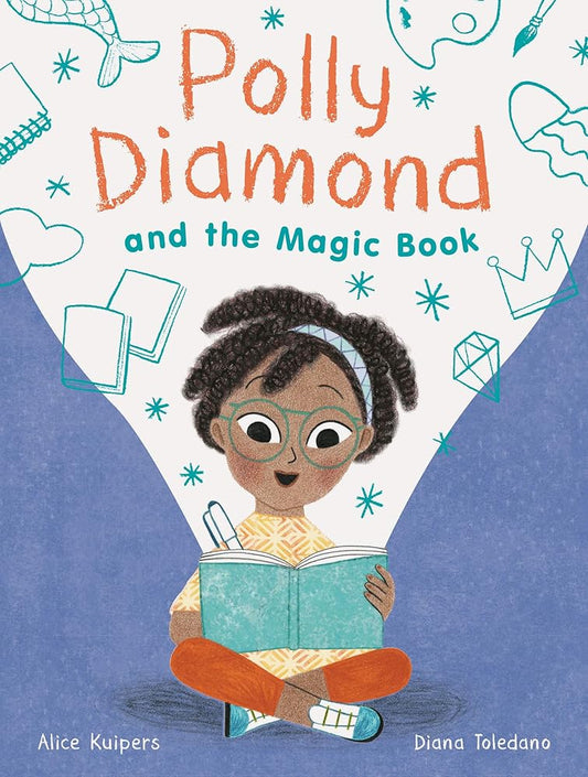 Polly Diamond and the Magic Book: Book 1 (Book Series for Elementary School Kids, Children's Chapter Book for Bookworms) by Alice Kuipers, Diana Toledano