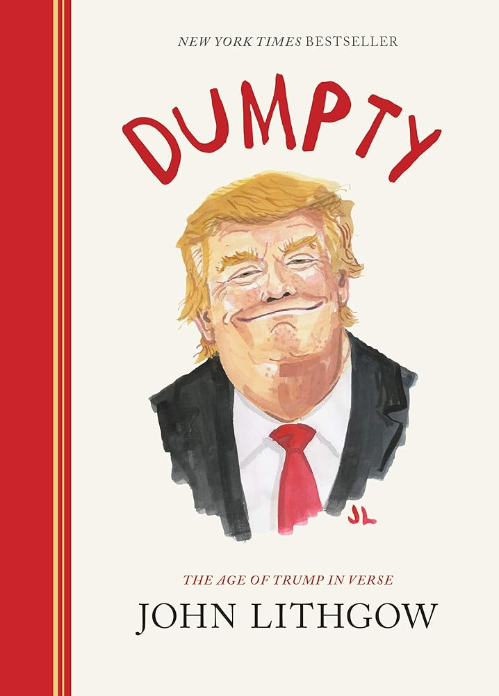 Dumpty: The Age of Trump in Verse (Dumpty, 1) by John Lithgow