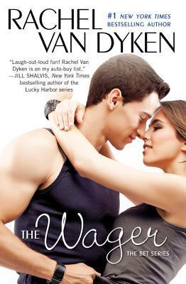 The Wager (The Bet, #2) by Rachel Van Dyken
