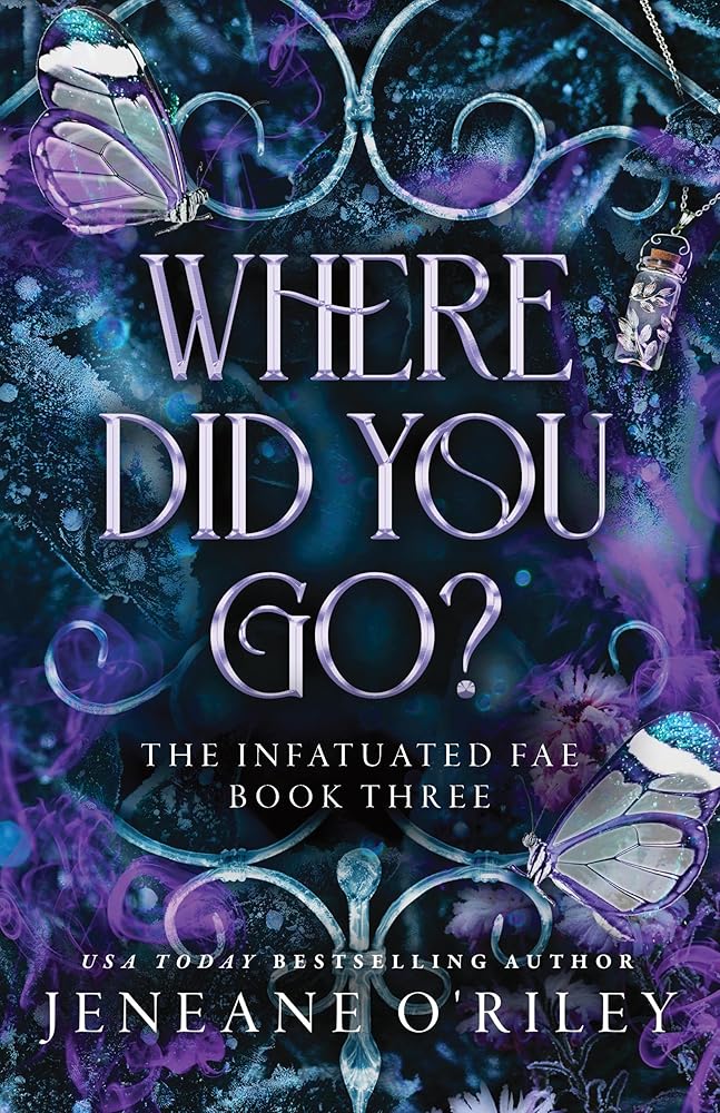 Where Did You Go? (Deluxe Edition) (Infatuated Fae, 3) by Jeneane O'Riley