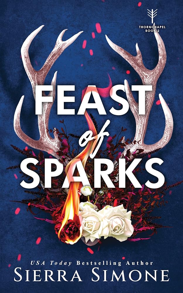 Feast of Sparks (Thornchapel, 2) by Sierra Simone