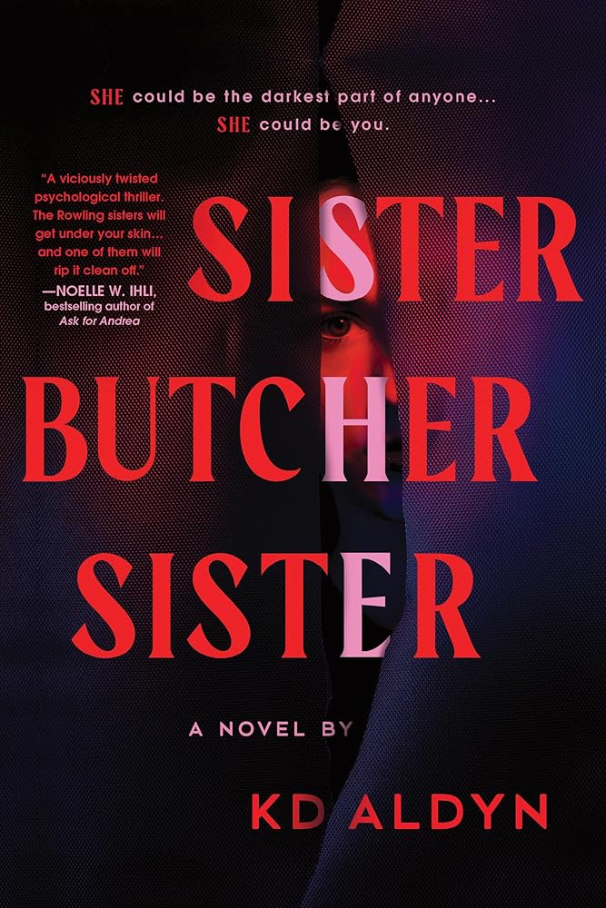 Sister, Butcher, Sister: A Novel by KD Aldyn