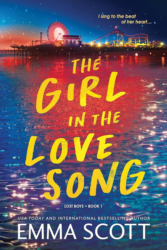 The Girl in the Love Song: 1 by Emma Scott
