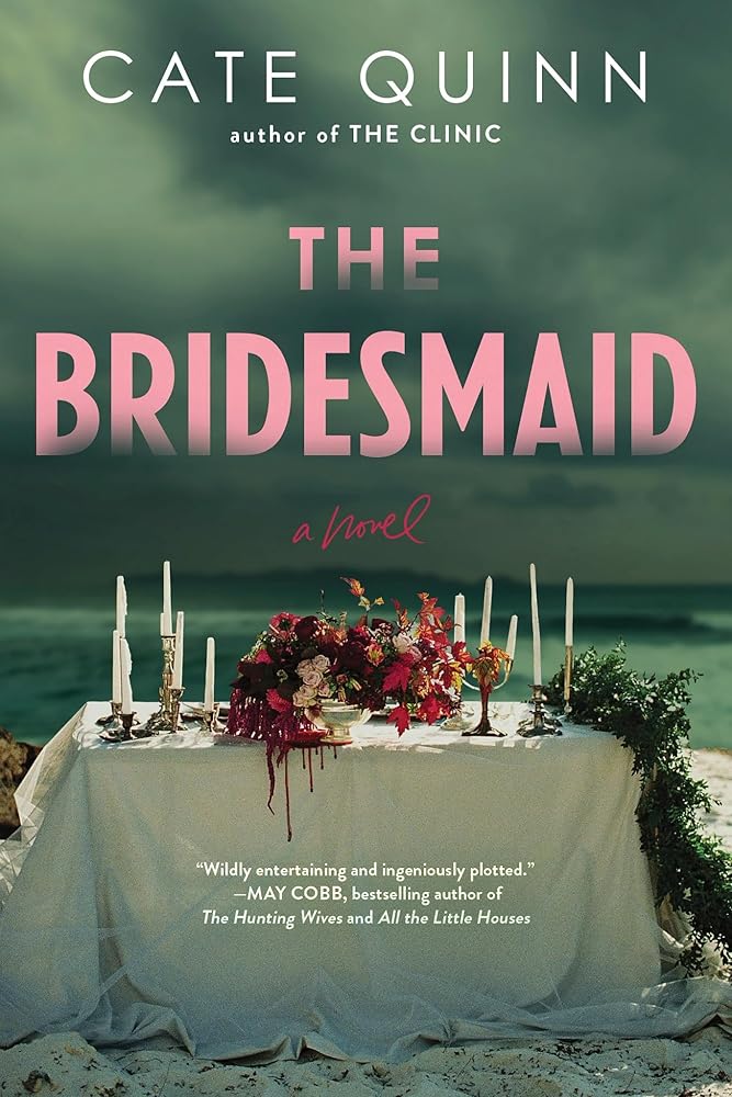 The Bridesmaid: A Novel by Cate Quinn