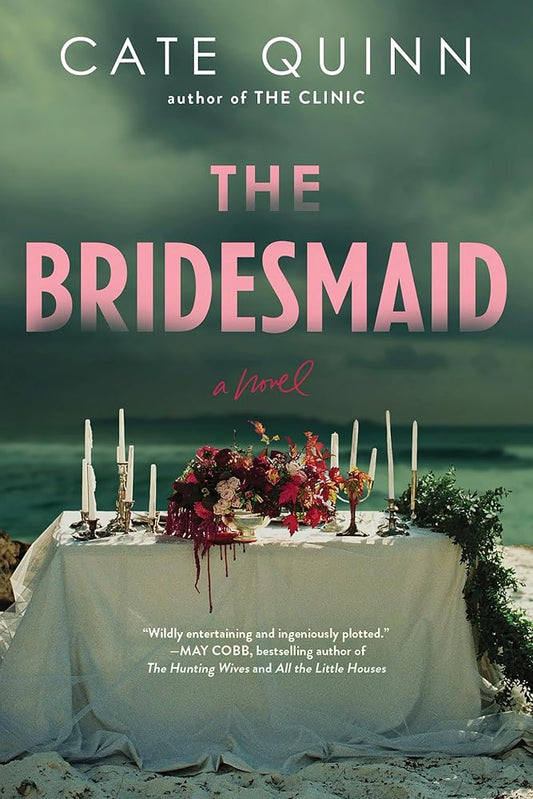 The Bridesmaid: A Novel by Cate Quinn