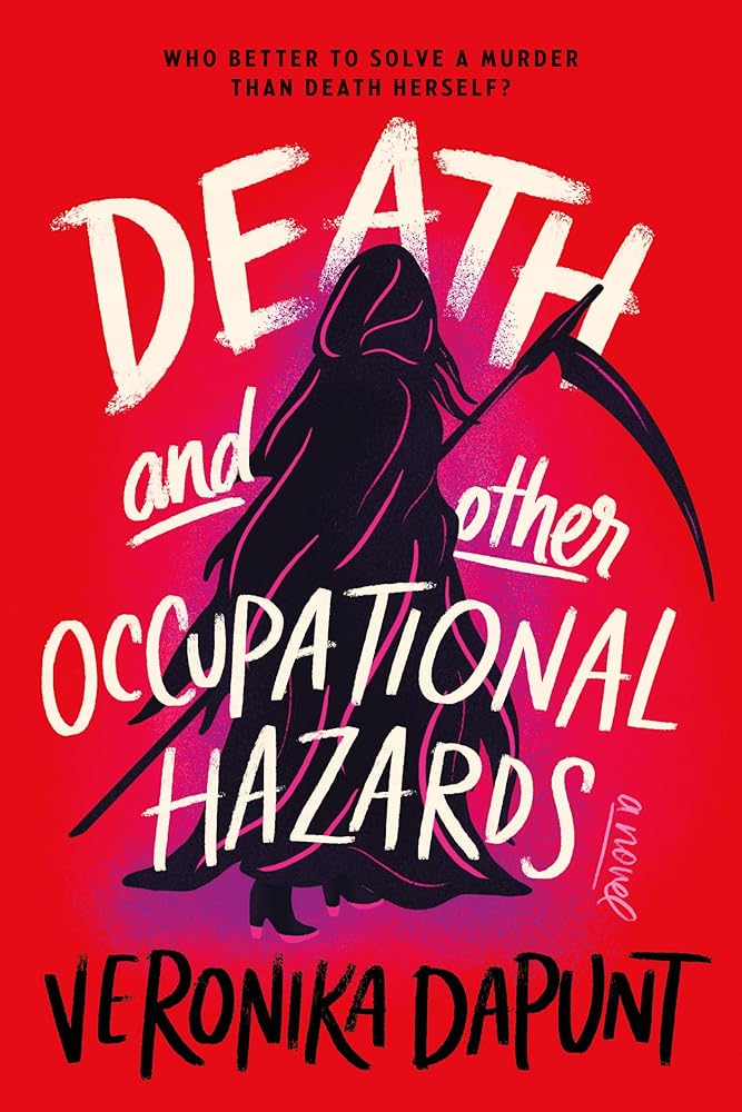 Death and Other Occupational Hazards: A Novel by Veronika Dapunt