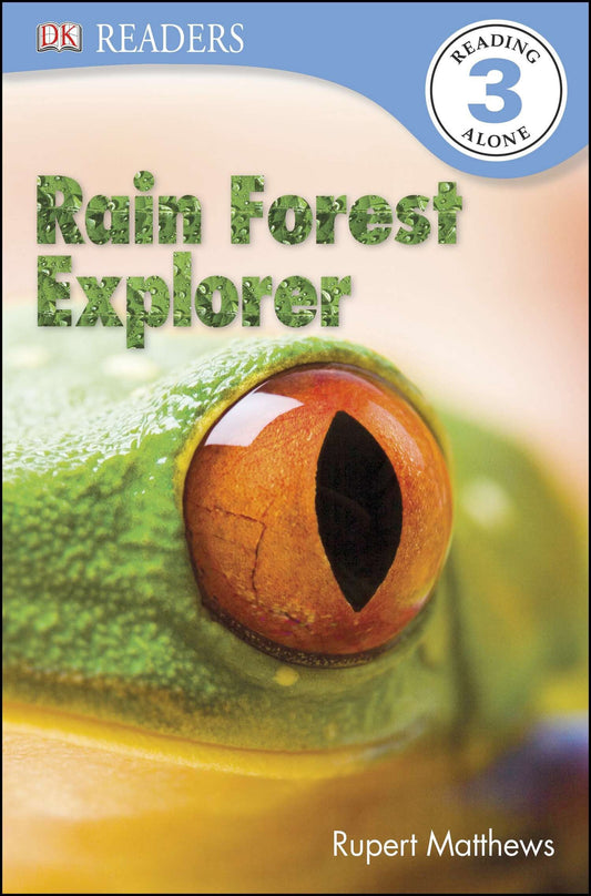 DK Readers L3: Rain Forest Explorer (DK Readers Level 3)
