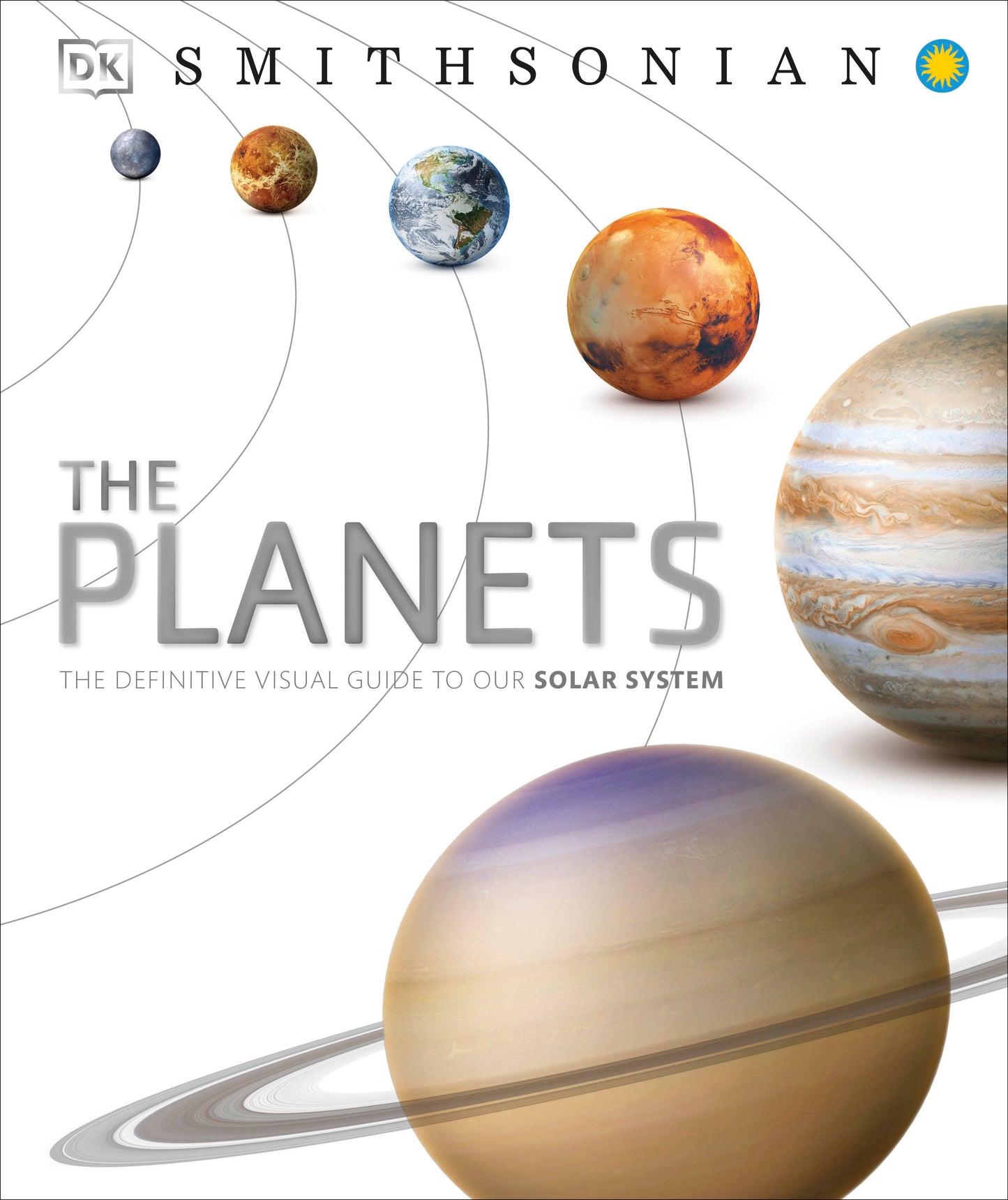 The Planets - The Definitive Visual Guide to Our Solar System