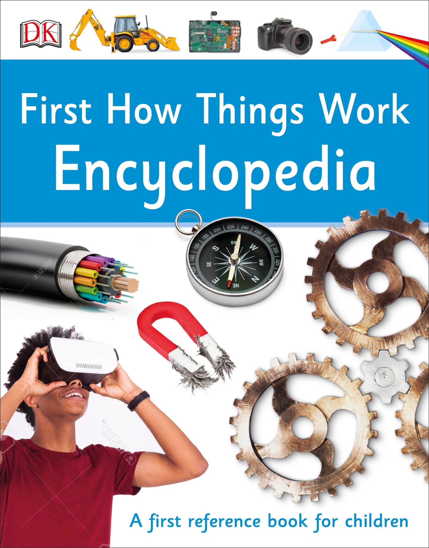 First How Things Work Encyclopedia - A First Reference Guide for Inquisitive Minds (DK First Reference)