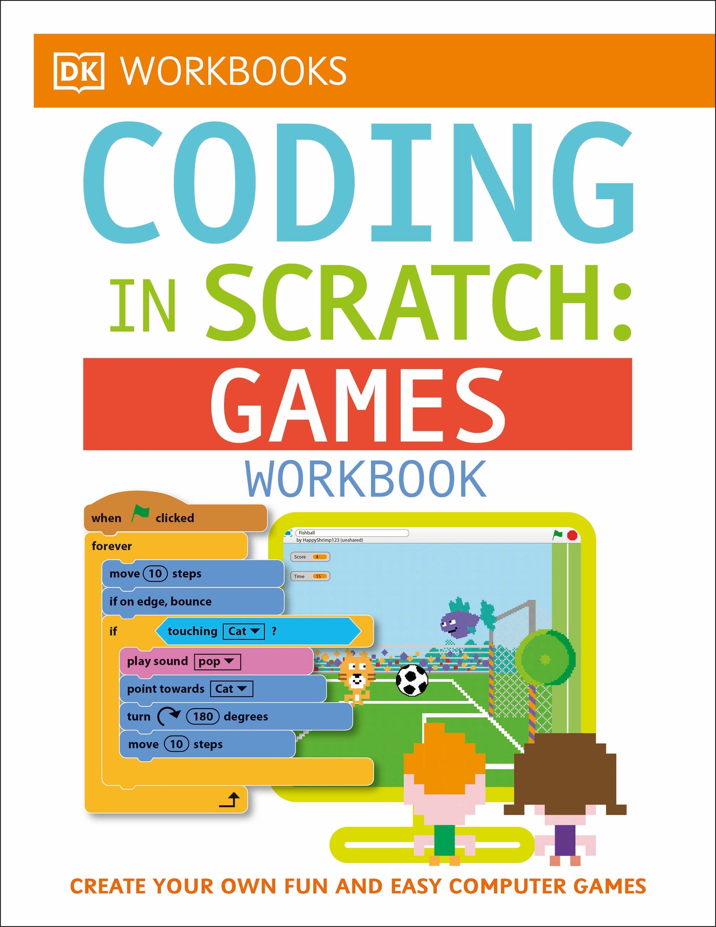 DK Workbooks: Coding in Scratch: Games Workbook - Create Your Own Fun and Easy Computer Games (DK Workbooks)