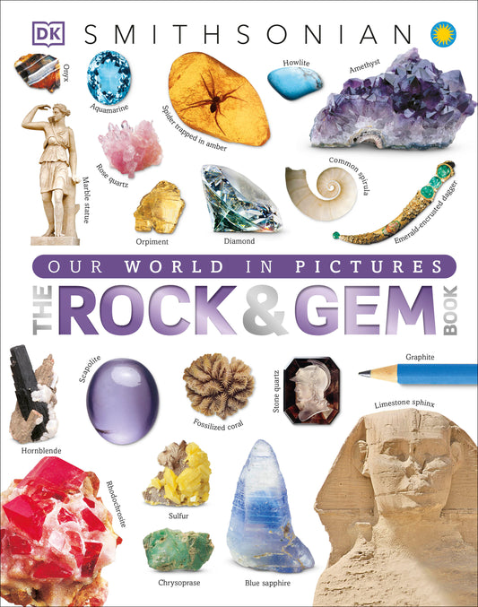 The Rock and Gem Book - And Other Treasures of the Natural World (DK Our World in Pictures)